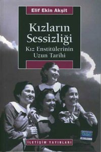 Kızların Sessizliği Elif Ekin Akşit İletişim Yayınları