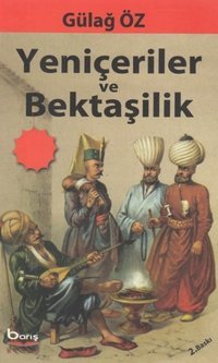Yeniçeriler ve Bektaşilik Gülağ Öz Barış Platin