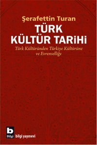 Türk Kültür Tarihi Şerafettin Turan Bilgi Yayınevi