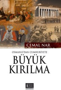 Osmanlı'dan Cumhuriyet'e Büyük Kırılma Cemal Nar Özgü Yayıncılık