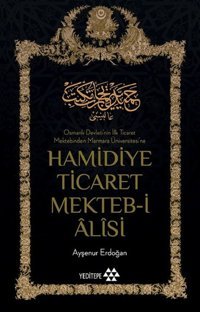 Hamidiye Ticaret Mekteb-i Alisi Ayşenur Erdoğan Yeditepe Yayınevi