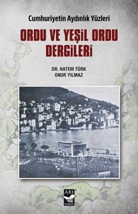 Ordu ve Yeşil Ordu Dergileri Hatem Türk, Onur Yılmaz Arı Sanat Yayınevi