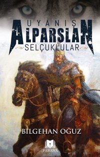 Uyanış Alparslan - Selçuklular Bilgehan Oğuz Parana
