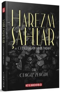 Harzemşahlar ve Celaleddin Harzemşah Cengiz Zengin Bilgeoğuz Yayınları