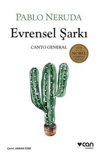 Evrensel Şarkı - Canto General Pablo Neruda Can Yayınları