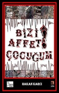Bizi Affet Çocuğum! Hakan Karcı Kaptan Kitap