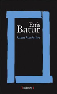 Kanat Hareketleri Enis Batur Kırmızı Yayınları