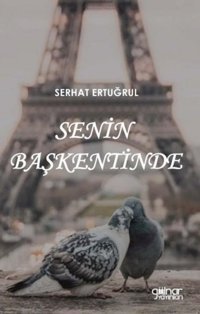Senin Başkentinde Serhat Ertuğrul Gülnar Yayınları