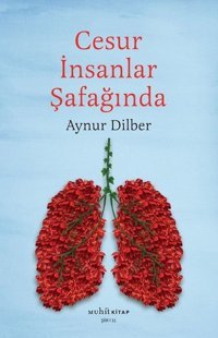 Cesur İnsanlar Şafağında Aynur Dilber Muhit Kitap