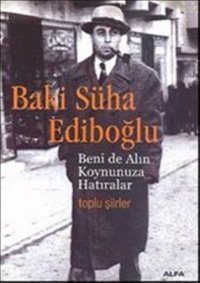 Beni de Alın Koynunuza Hatıralar Baki Süha Ediboğlu Alfa Yayıncılık