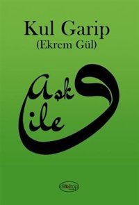 Aşk ile Ekrem Gül Dilkitap