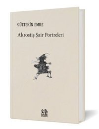 Akrostiş Şair Portreleri Gültekin Emre Pikaresk Yayınevi