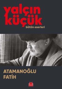Atamanoğlu Fatih - Bütün Eserleri Yalçın Küçük Kırmızı Kedi