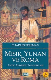 MısırYunan ve Roma-Antik Akdeniz Uygarlıkları Charles Freeman Dost Kitabevi