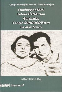 Cumhuriyet Ebesi Fatma Fitnat'tan Günümüze Cengiz Gündoğdu'nun Yaratım Süreci Kolektif İnsancıl Yayınları
