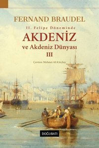 Akdeniz ve Akdeniz Dünyası 3 Fernand Braudel Doğu Batı Yayınları