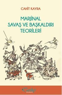 Marjinal Savaş ve Başkaldırı Teorileri Cahit Kaya Tarihçi Kitabevi