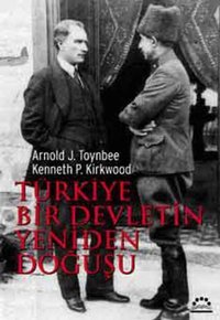 Türkiye Bir Devletin Yeniden Doğuşu Arnold J. Toynbee Örgün Yayınları