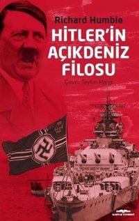 Hitler'in Açıkdeniz Filosu Richard Humble Kastaş Yayınları