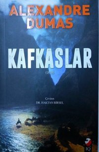 Kafkaslar - 1858 Alexandre Dumas IQ Kültür Sanat Yayıncılık
