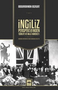 İngiliz Perspektifinden Türkiye ve Milli Hareket Abdurrahman Bozkurt Ötüken Neşriyat