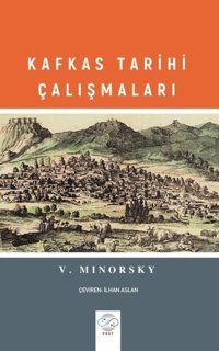 Kafkas Tarihi Çalışmaları Peter V. Minorsky Post Yayın