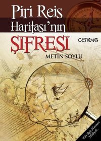 Piri Reis Haritası'nın Şifresi Metin Soylu Cenova