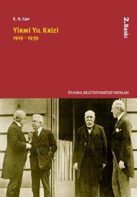 Yirmi Yıl Krizi 1919 - 1939 Edward Hallett Carr İstanbul Bilgi Üniv.Yayınları