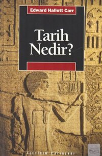 Tarih Nedir? E. Hallet Carr İletişim Yayınları
