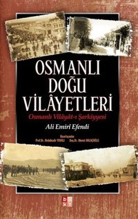 Osmanlı Doğu Vilayetleri Emiri Efendi Babıali Kültür