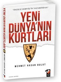Yeni Dünya'nın Kurtları Mehmet Hasan Bulut IQ Kültür Sanat Yayıncılık