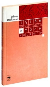İslam Medeniyeti ve Türk Kültürü Ötüken Neşriyat