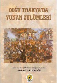 Doğu Trakya'da Yunan Zulümleri Mehmet Ali Işıkgör Ceren Yayınevi