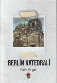 Berlin Katedrali Ekin Kaçar Ceren Yayınevi