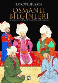 Osmanlı Bilginleri Taşköprüzade Kemal Efendi İz Yayıncılık
