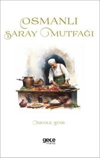 Osmanlı Saray Mutfağı Nicole Star Gece Kitaplığı
