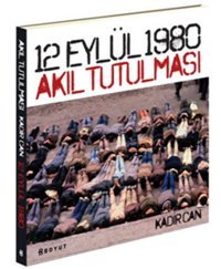 12 Eylül 1980 Akıl Tutulması Kadir Can Boyut Yayın Grubu