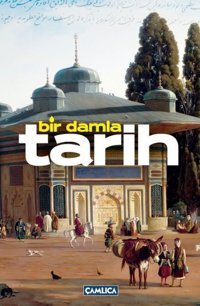 Bir Damla Tarih Yasin Özkan Çamlıca Basım Yayın