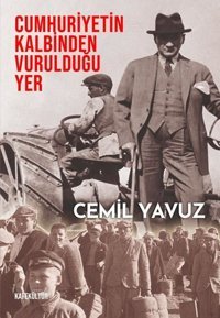 Cumhuriyetin Kalbinden Vurulduğu Yer Cemil Yavuz Kafe Kültür Yayıncılık