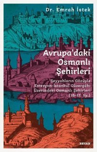 Avrupadaki Osmanlı Şehirleri Emrah İstek Beyan Yayınları
