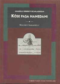 Köse Paşa Hanedanı Necdet Sakaoğlu Tarih Vakfı Yurt Yayınları