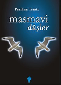 Masmavi Düşler Perihan Temiz İştirak Yayınları