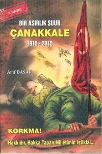 Çanakkale 1915-2015 Arif Basar Yazarın Kendi Yayını