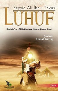 Luhuf - Kerbela'da Öldürülenlere Hasret Çeken Kalp Seyyid Ali İbn-i Tavus Kalender Yayınevi