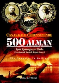 Çanakkale Cehenneminde 500 Alman Hans Kannengiesser Pasha Doğu Kitabevi