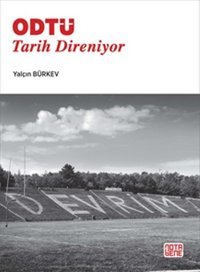 ODTÜ Tarih Direniyor Yalçın Bürkev Nota Bene Yayınları