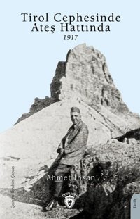 Tirol Cephesinde Ateş Hattında 1917 Ahmet İhsan Dorlion Yayınevi