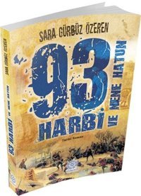 93 Harbi ve Nene Hatun Sara Gürbüz Özeren Mihrabad Yayınları