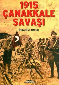 1915 Çanakkale Savaşı İbrahim Artuç Kastaş Yayınları