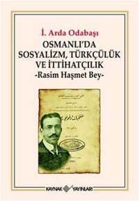 Osmanlı'da Sosyalizm Türkçülük ve İttihatçılık İ. Arda Odabaşı Kaynak Yayınları